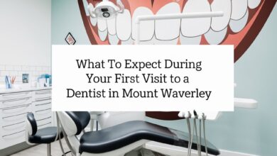 What to Expect During Your First Visit to a Dentist in Mount Waverley